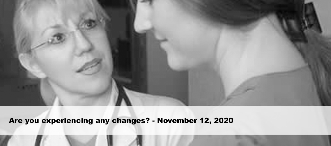 Are you experiencing any changes?