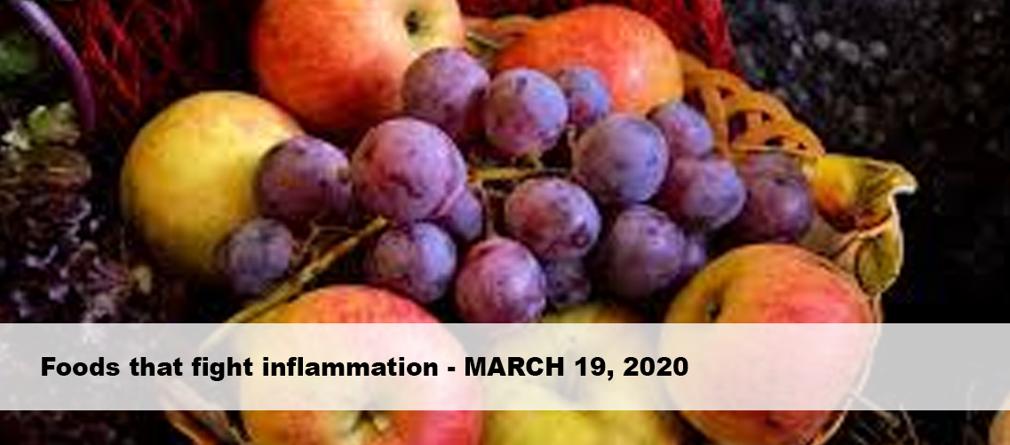 AHS MARCH 2020 UPDATE – Foods that fight inflammation