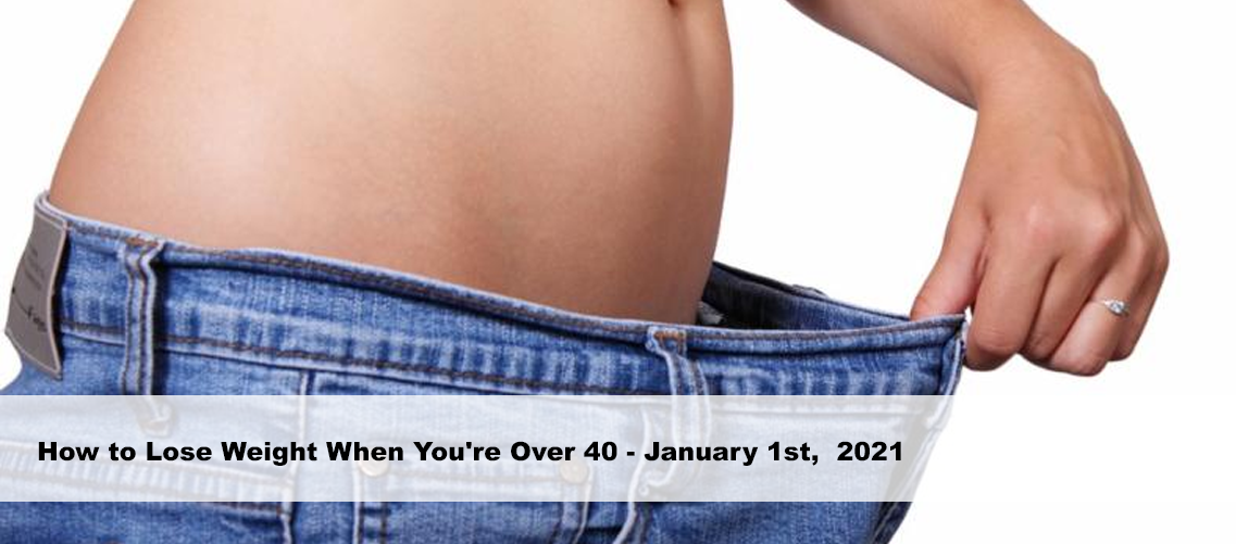 How to Lose Weight When You’re Over 40