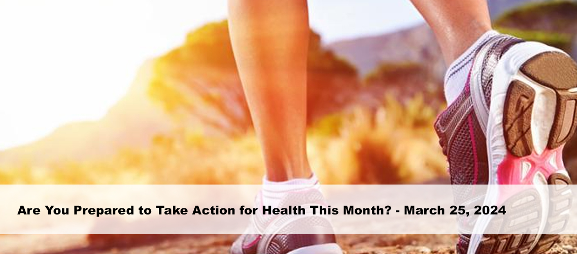 Are You Prepared to Take Action for Health This Month?