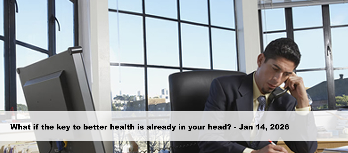 What if the key to better health is already in your head?