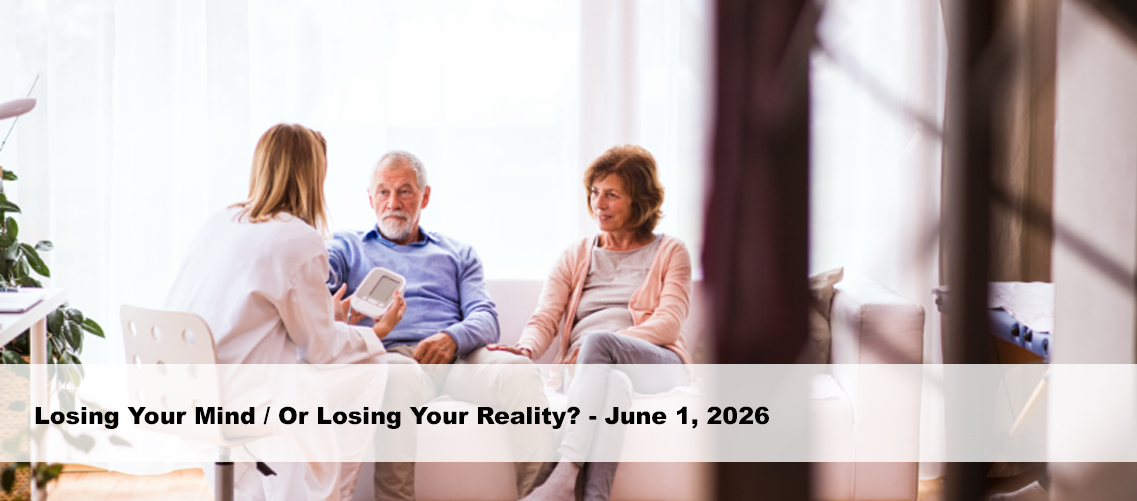 Losing Your Mind / Or Losing Your Reality?