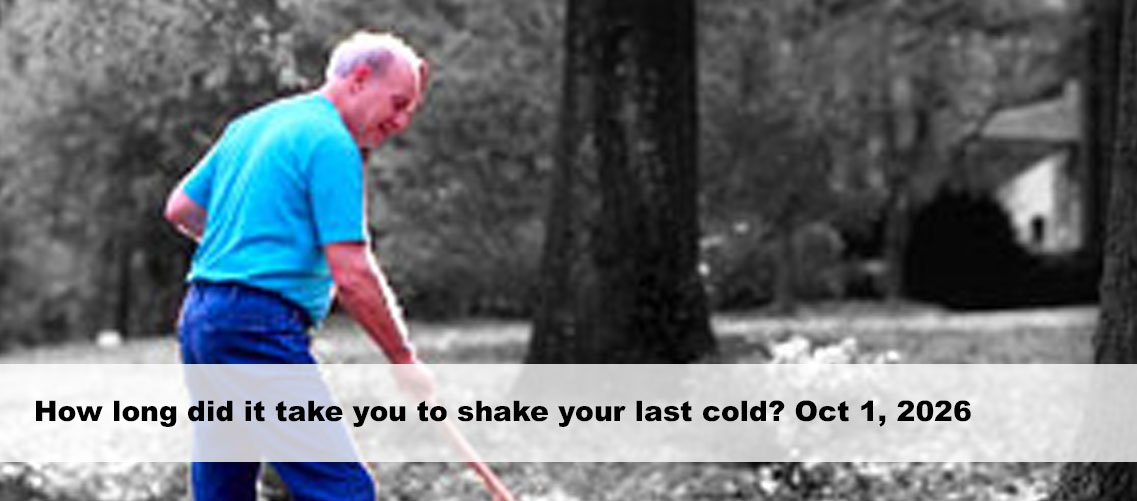 How long did it take you to shake your last cold?